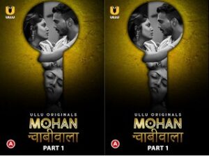 Mohan Chabhiwala – Part 1 Episode 1